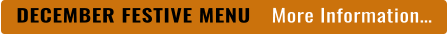 DECEMBER FESTIVE MENU    More Information…