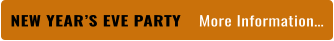 NEW YEAR’S EVE PARTY    More Information…